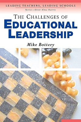 The Challenges of Educational Leadership by Bottery, Michael