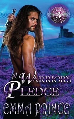 A Warrior's Pledge (Highland Bodyguards, Book 3) by Prince, Emma