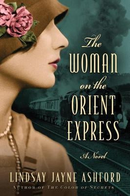 The Woman on the Orient Express by Ashford, Lindsay Jayne