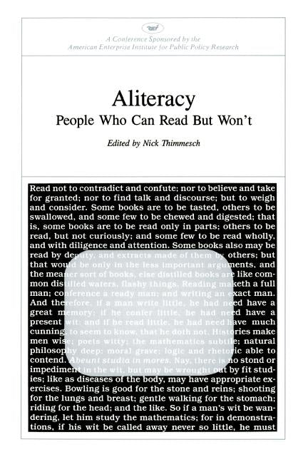 Aliteracy: People Who Can Read but Won't (AEI symposia) by Thimmesch, Nick