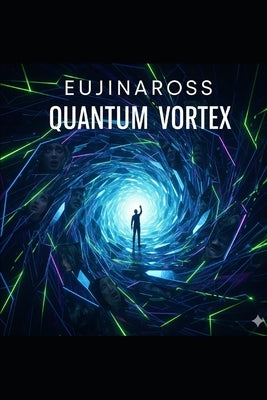 Quantum Vortex: Dimensionalist by Ross, Eujina
