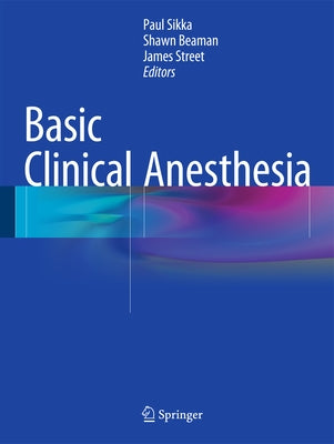 Basic Clinical Anesthesia by Sikka, Paul K.