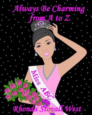 Always Be Charming: from A to Z by Broom, Chloe' R.
