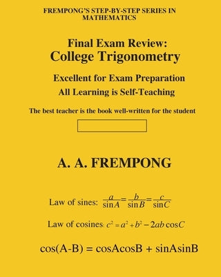 Final Exam Review: College Trigonometry by Frempong, A. a.