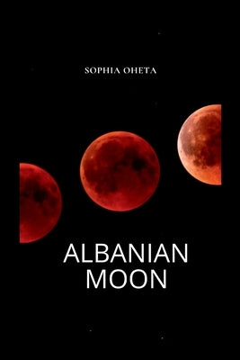 Albanian Moon by Sophia, Oheta