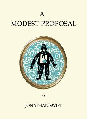 A Modest Proposal and Other Writings by Swift, Jonathan