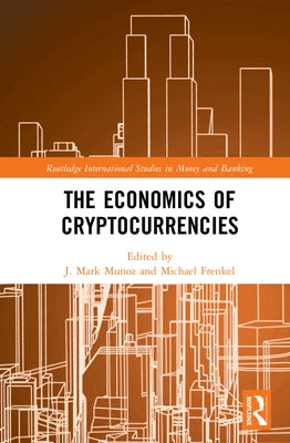 The Economics of Cryptocurrencies by Munoz, J. Mark