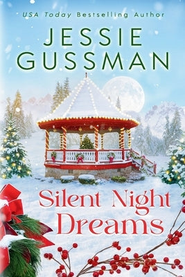 Silent Night Dreams (Mistletoe Meadows Sweet Christmas romance book 8) by Gussman, Jessie