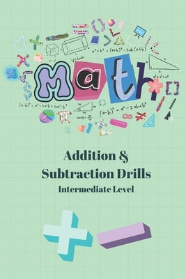 5 Minute Math Drills: Intermediate Addition and Subtraction by Tripathi, Shiv Pati