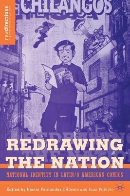 Redrawing the Nation: National Identity in Latin/O American Comics by L'Hoeste, H.