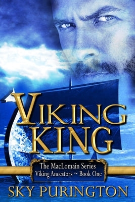 Viking King: The MacLomain Series- Viking Ancestors, Book 1 by Purington, Sky