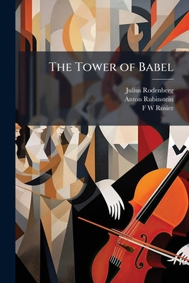 The Tower of Babel: Sacred Opera by Rodenberg, Julius