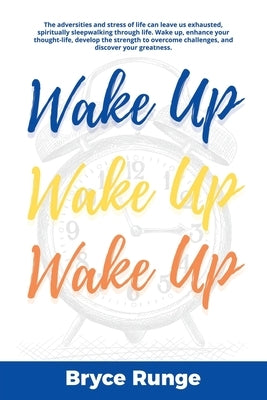 Wake Up, Wake Up, Wake Up: 40 Day Devotional by Runge, Bryce
