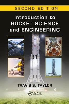 Introduction to Rocket Science and Engineering by Taylor, Travis S.