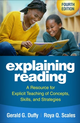 Explaining Reading: A Resource for Explicit Teaching of Concepts, Skills, and Strategies by Duffy, Gerald G.