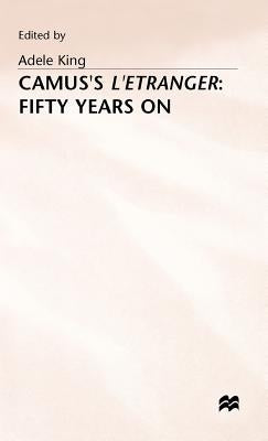 Camus's l'Etranger: Fifty Years on by King, Adele