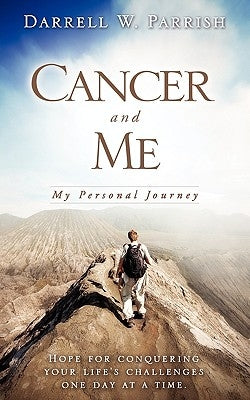 Cancer and Me by Parrish, Darrell W.