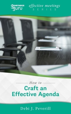How to Craft an Effective Agenda by Peverill, Debi J.