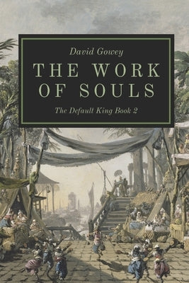 The Work of Souls by Gowey, David