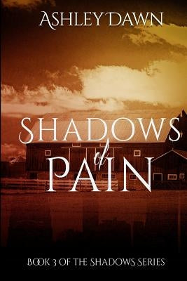 Shadows of Pain by Dawn, Ashley