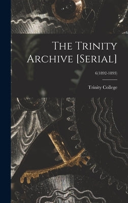 The Trinity Archive [serial]; 6(1892-1893) by Trinity College (Durham, N. C. ).