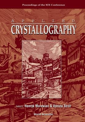 Applied Crystallography, Proceedings of the XIX Conference by Stroz, Danuta