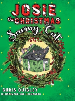Josie the Christmas Saving Cat by Quigley, Chris