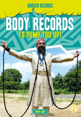 Body Records to Pump You Up! by Abdo, Kenny