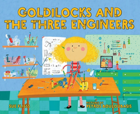 Goldilocks and the Three Engineers by Fliess, Sue