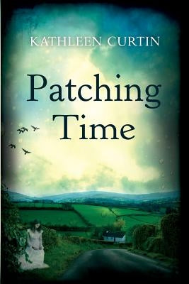 Patching Time by Curtin, Kathleen