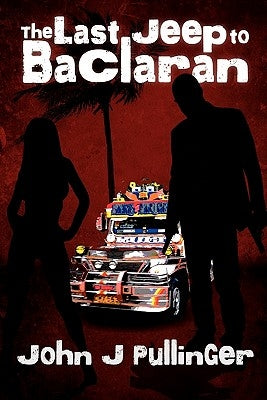 The Last Jeep to Baclaran by Pullinger, John Julian