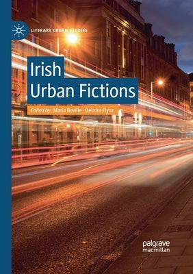 Irish Urban Fictions by Beville, Maria