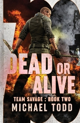 Dead or Alive: (previously published as a part of Savage Reborn) by Anderle, Michael