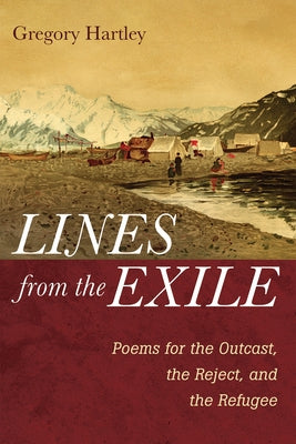 Lines from the Exile by Hartley, Gregory