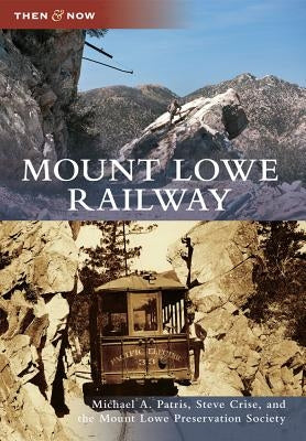 Mount Lowe Railway by Patris, Michael A.