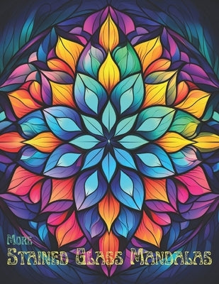More Stained Glass Mandalas: 50 More Mandalas For You by Villa, Pancho