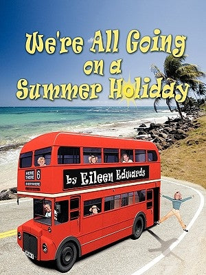 We're All Going on a Summer Holiday by Edwards, Eileen