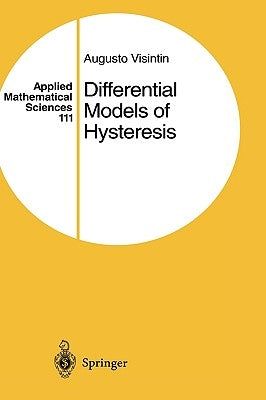 Differential Models of Hysteresis by Visintin, Augusto