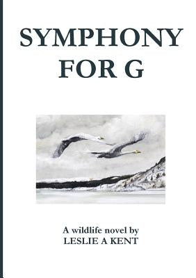 Symphony for G by Kent, Leslie