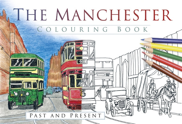 The Manchester Colouring Book: Past and Present by The History Press