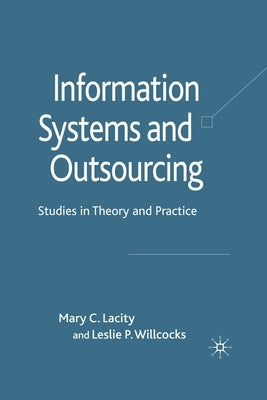 Information Systems and Outsourcing: Studies in Theory and Practice by Lacity, M.