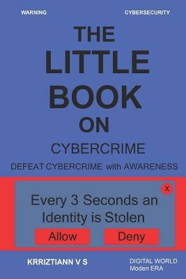 Cybercrime: Defeat Cybercrime with Awareness by V. S., Krriztiann