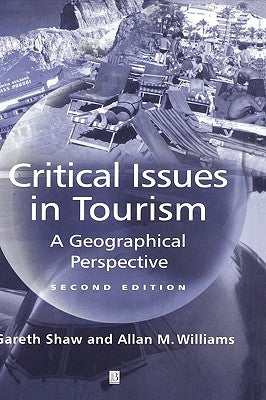 Critical Issues in Tourism 2e by Shaw, Gareth