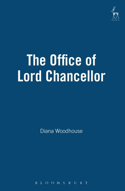 Office of Lord Chancellor by Woodhouse, Diana