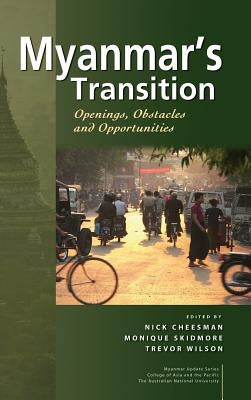 Myanmar's Transition: Openings, Obstacles and Opportunities by Cheesman, Nick