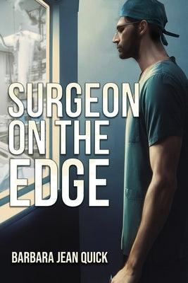 Surgeon On The Edge by Quick, Barbara Jean