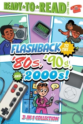 Flashback to the . . . '80's, '90s, and 2000s!: Flashback to the . . . Awesome '80s!; Flashback to the . . . Fly '90s!; Flashback to the . . . Chill 2 by Michaels, Patty