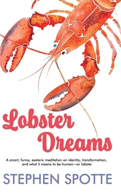 Lobster Dreams by Spotte, Stephen