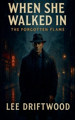 When She Walked In by Driftwood, Lee