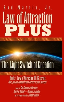 Law of Attraction PLUS: The Light Switch of Creation by Martin, Rod, Jr.